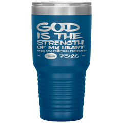 Bible Verses 30oz Stainless Steel Vacuum Insulated Tumbler - Psalm 73:26 Design 7