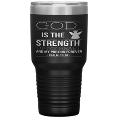 Bible Verses 30oz Stainless Steel Vacuum Insulated Tumbler - Psalm 73:26 Design 16
