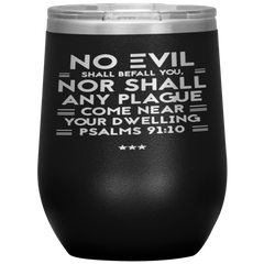 Bible Verses Stainless Steel Vacuum Insulated Wine Tumbler - Psalm 91:10 Design 6