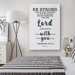 Minimalist Typography Framed Canvas - God Is With You Wherever You Go ~Joshua 1:9~