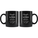 Typography Dishwasher Safe Black Mugs - The Lord Is Everlasting Strength ~Isaiah 26:4~