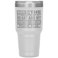 Bible Verses 30oz Stainless Steel Vacuum Insulated Tumbler - Psalm 73:26 Design 5
