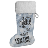 Fluffy Sherpa Lined Christmas Stocking - Jesus Is The Reason For The Season (Design: White Snowflake)