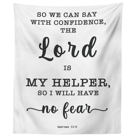 Minimalist Typography Tapestry - The Lord Is My Helper, I Will Not Fear ~Hebrews 13:6~