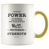Typography Dishwasher Safe Accent Mugs - He Gives Power To The Weak ~Isaiah 40:29~