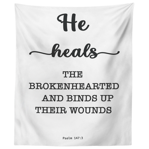 Minimalist Typography Tapestry - He Heals The Brokenhearted ~Psalm 147:3~